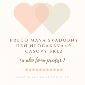Prečo máva svadobný deň neočakávaný časový sklz