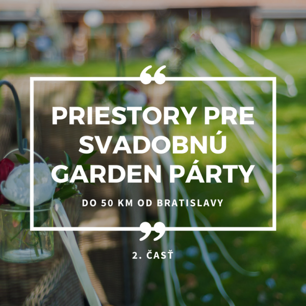 PriestorypreSvadobnúgardenpartydokmodBratislavy