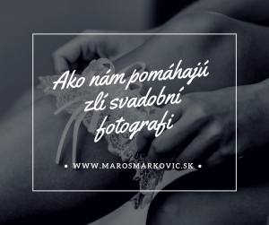 ako mi pomahaju zli svadobni fotografi